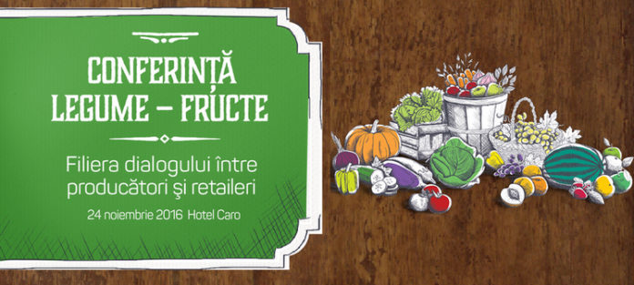 Trei saptamani pana la conferinta “Legume – Fructe: Filiera dialogului intre producatori si retaileri”